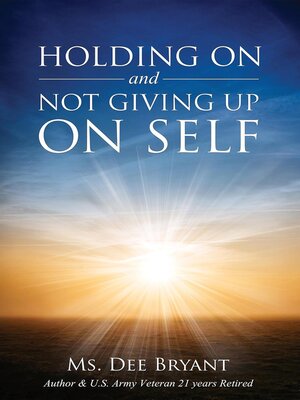 cover image of Holding On and Not Giving Up On Self